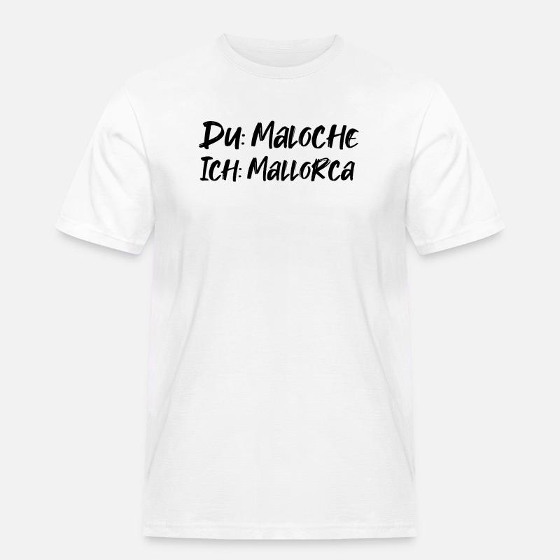 Du: Maloche Ich: Mallorca - Männer Workwear T-Shirt - Weiß