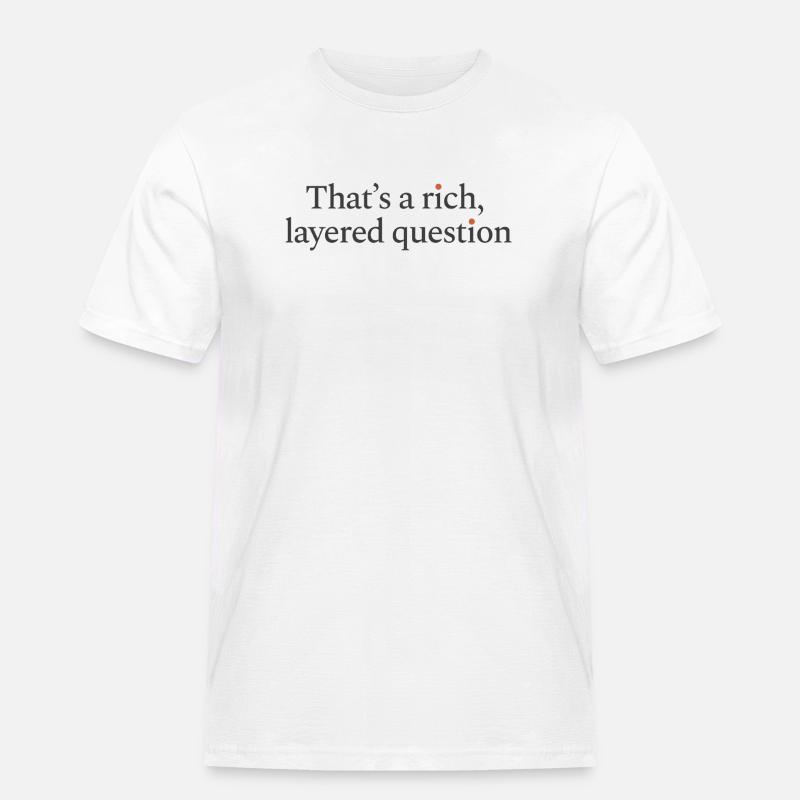 That is a rich, layered question - Männer Workwear T-Shirt - Weiß