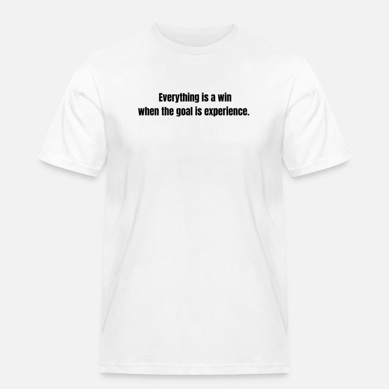 Everything is a Win – Experience Quote - Men's Workwear T-Shirt - white