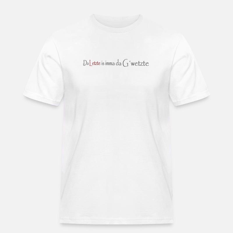 Da_Letzte_is_imma_da_Gwetzte - Männer Workwear T-Shirt - Weiß
