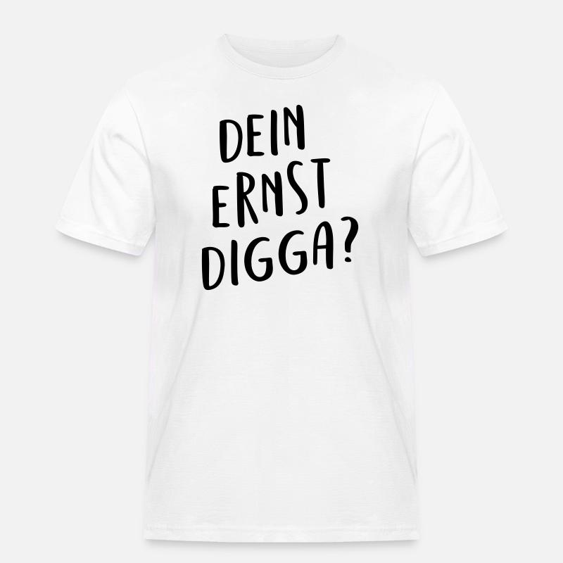 Dein ernst Digga? - Männer Workwear T-Shirt - Weiß