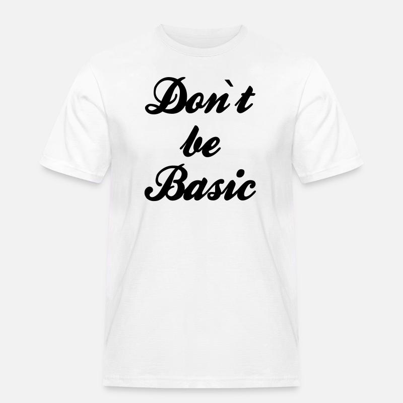 Do not be basic - Men's Workwear T-Shirt - white
