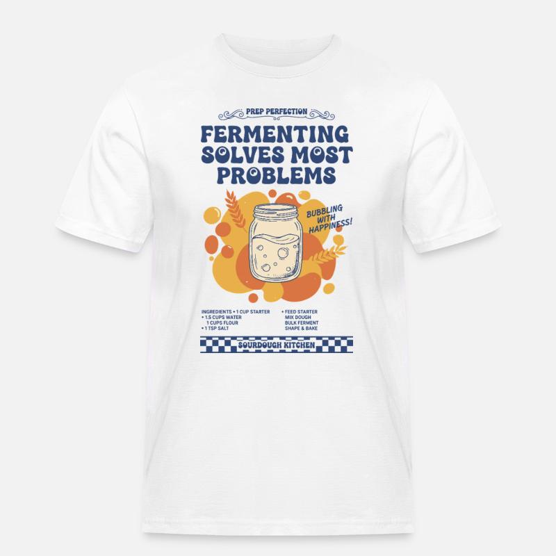sourdough Fermenting Solves Most Problems bread - Men's Workwear T-Shirt - white