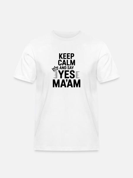 Keep Calm and Say Yes Ma'am - Men's Workwear T-Shirt - white