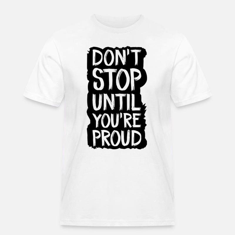 don't stop until you're proud - Men's Workwear T-Shirt - white