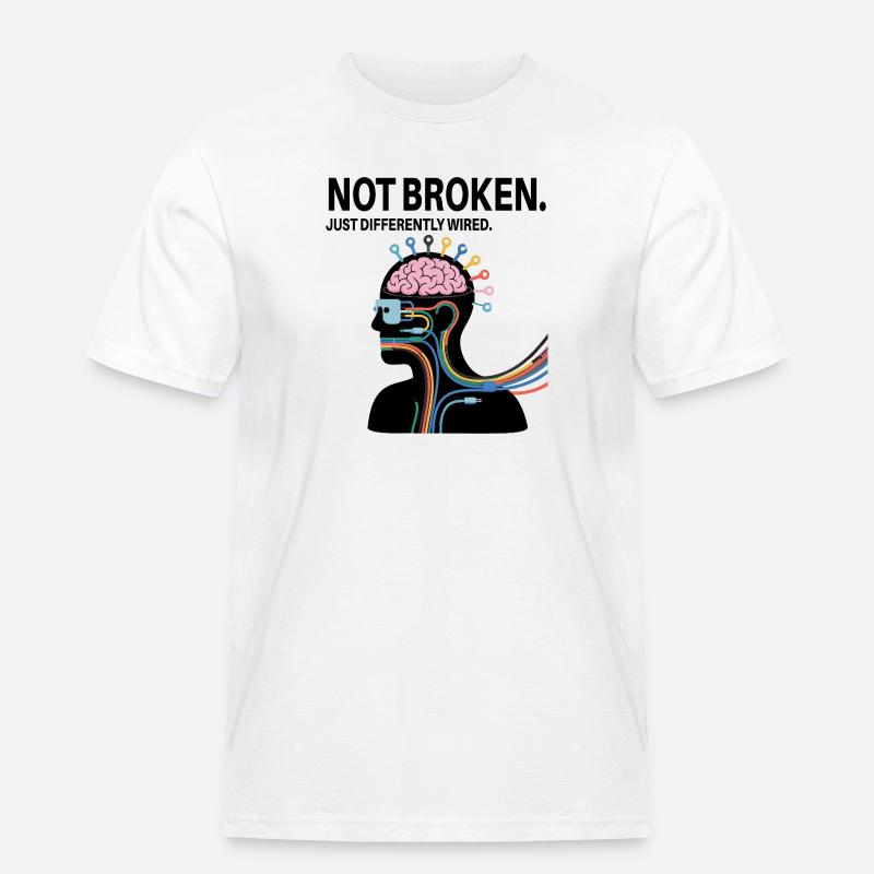 Not broken – just wired differently - Men's Workwear T-Shirt - white