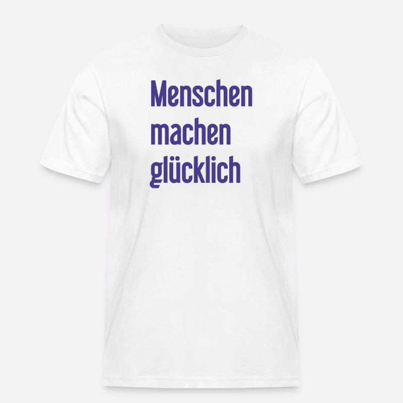 Menschen machen glücklich – Positives Statement - Männer Workwear T-Shirt - Weiß