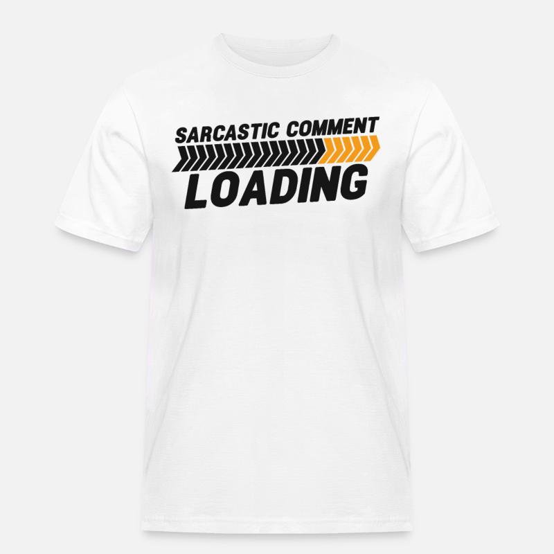 Sarcastic comment loading - please wait - Men's Workwear T-Shirt - white