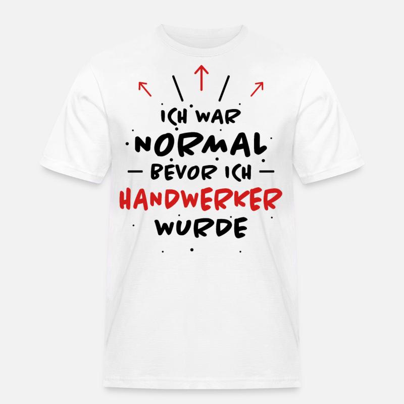 Handwerker Spruch Heimwerker Handwerker Geschenk - Männer Workwear T-Shirt - Weiß