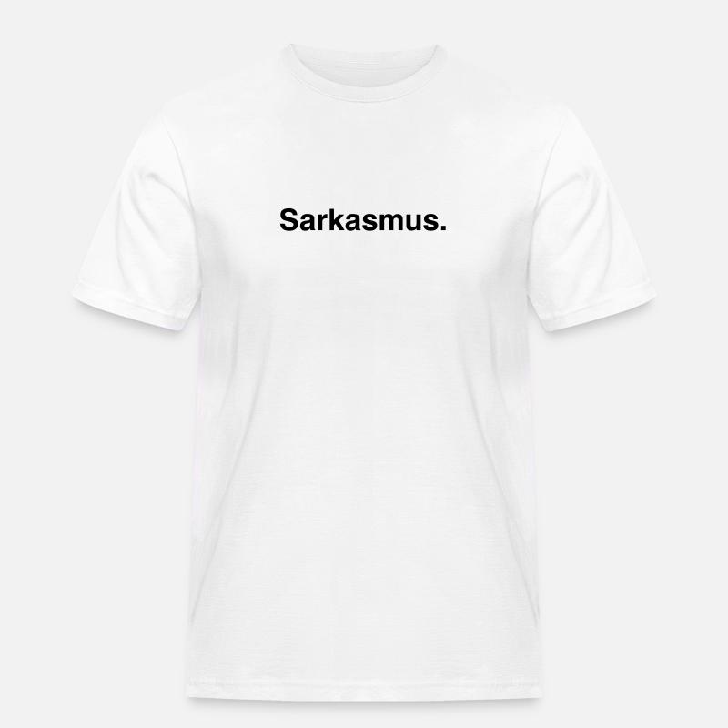 Sarkasmus - Sarcasm - Männer Workwear T-Shirt - Weiß