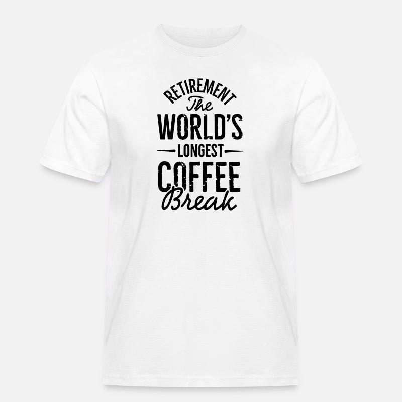 Ruhestand die längste Kaffeepause der Welt - Männer Workwear T-Shirt - Weiß