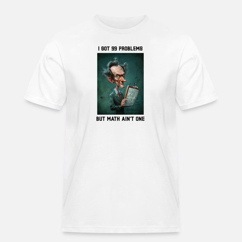I got 99 Problems but Math ain't One - Männer Workwear T-Shirt - Weiß