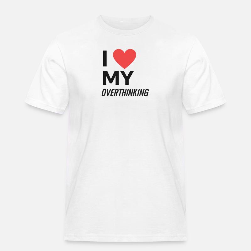 I Love My Overthinking - Männer Workwear T-Shirt - Weiß