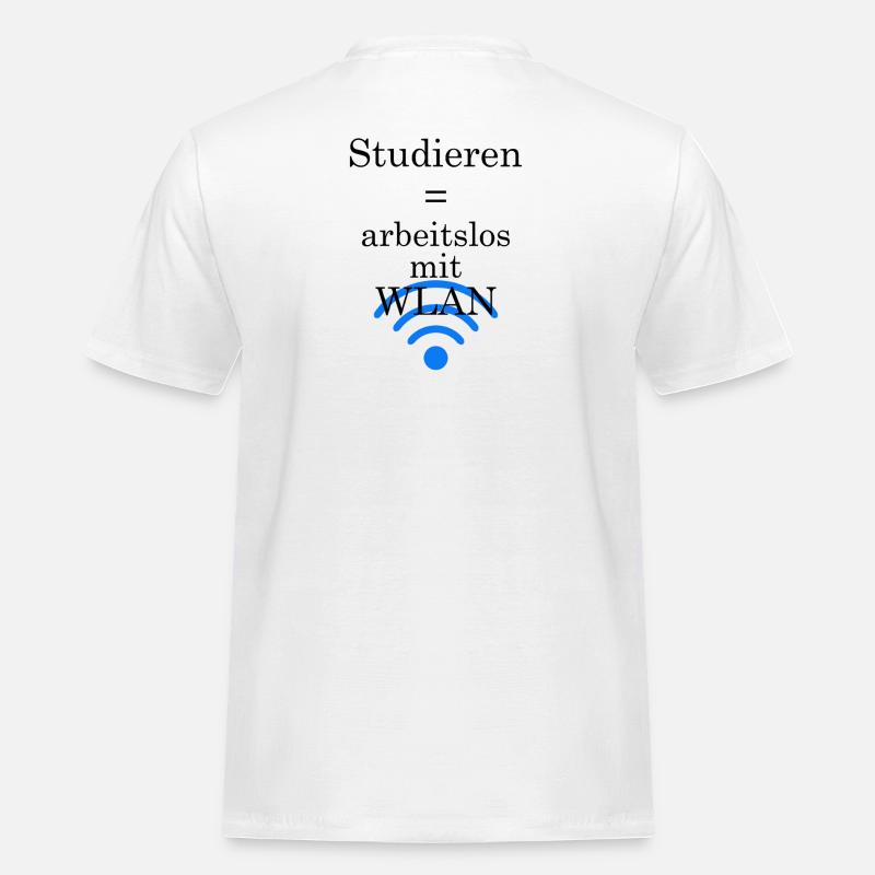Unispruch "Arbeitslos mit WLAN" Geschenk Studenten - Männer Workwear T-Shirt - Weiß