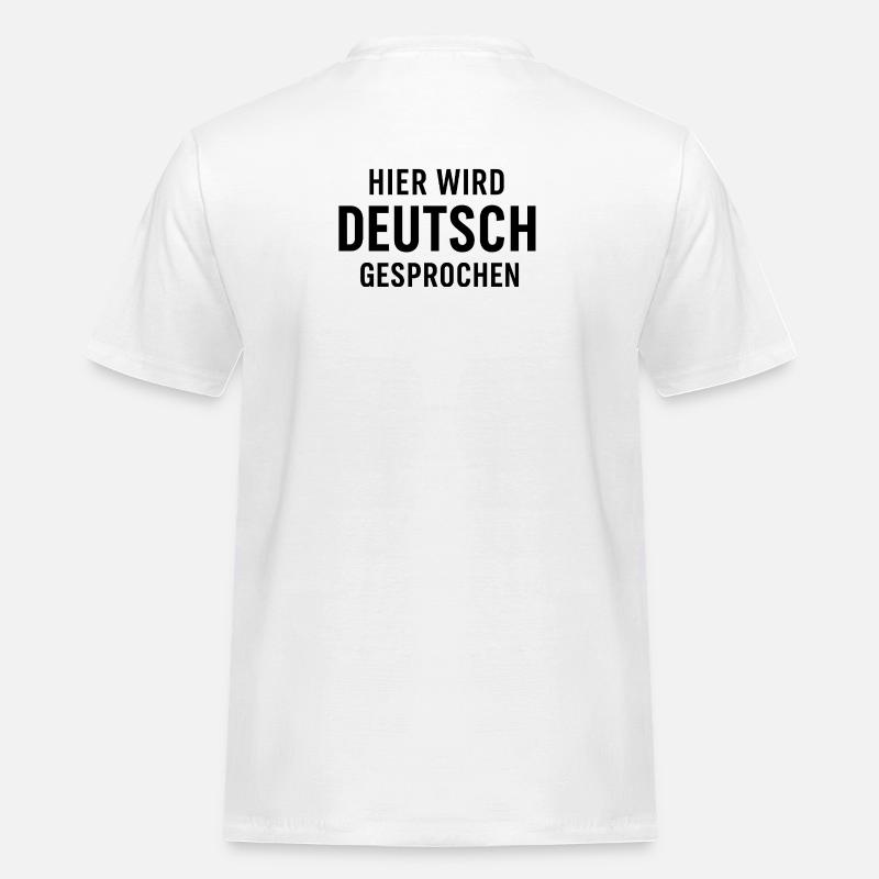 Hier Wird Deutsch Gesprochen - Männer Workwear T-Shirt - Weiß