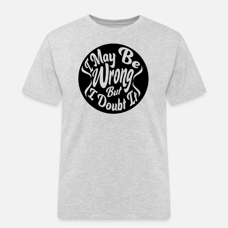 I may be wrong - Männer Workwear T-Shirt - Grau meliert