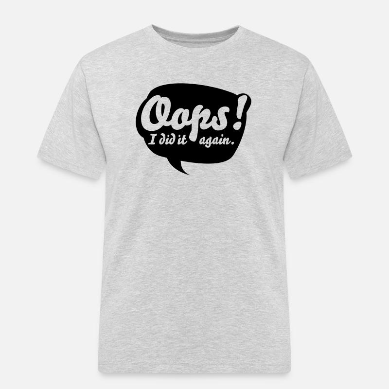 Oops, i did it again - Männer Workwear T-Shirt - Grau meliert