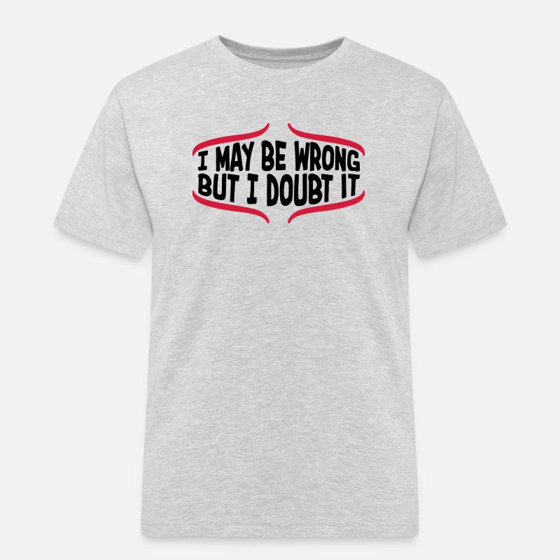 I may be wrong - Männer Workwear T-Shirt - Grau meliert