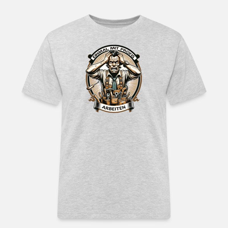 Handwerker Einmal Mit Profis Arbeiten - Männer Workwear T-Shirt - Grau meliert