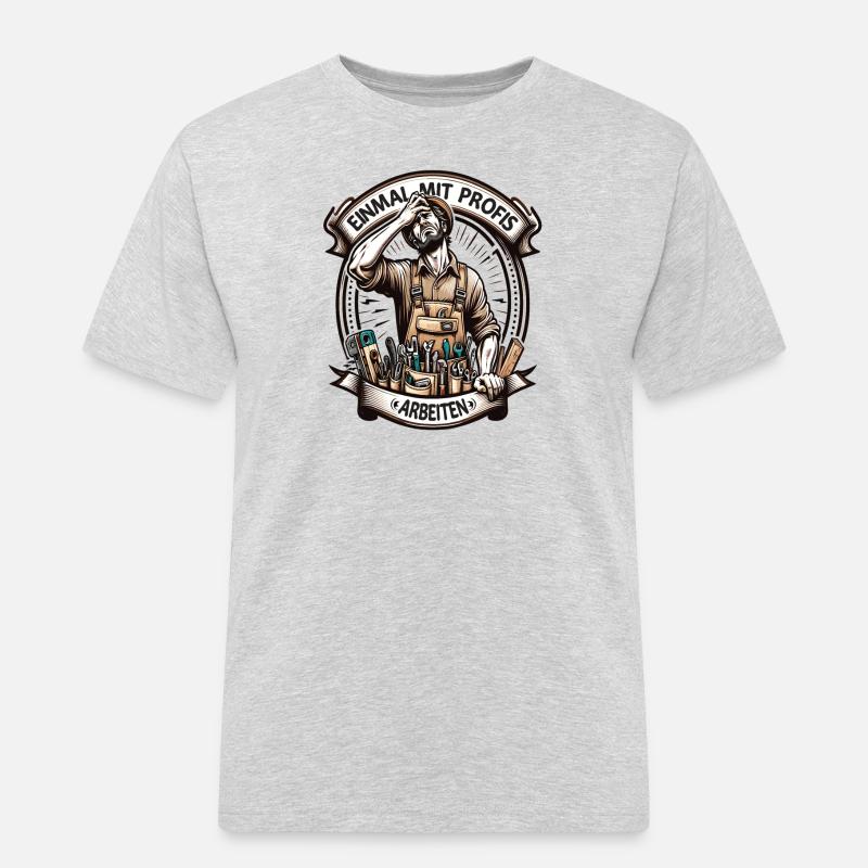 Handwerker Einmal Mit Profis Arbeiten - Männer Workwear T-Shirt - Grau meliert