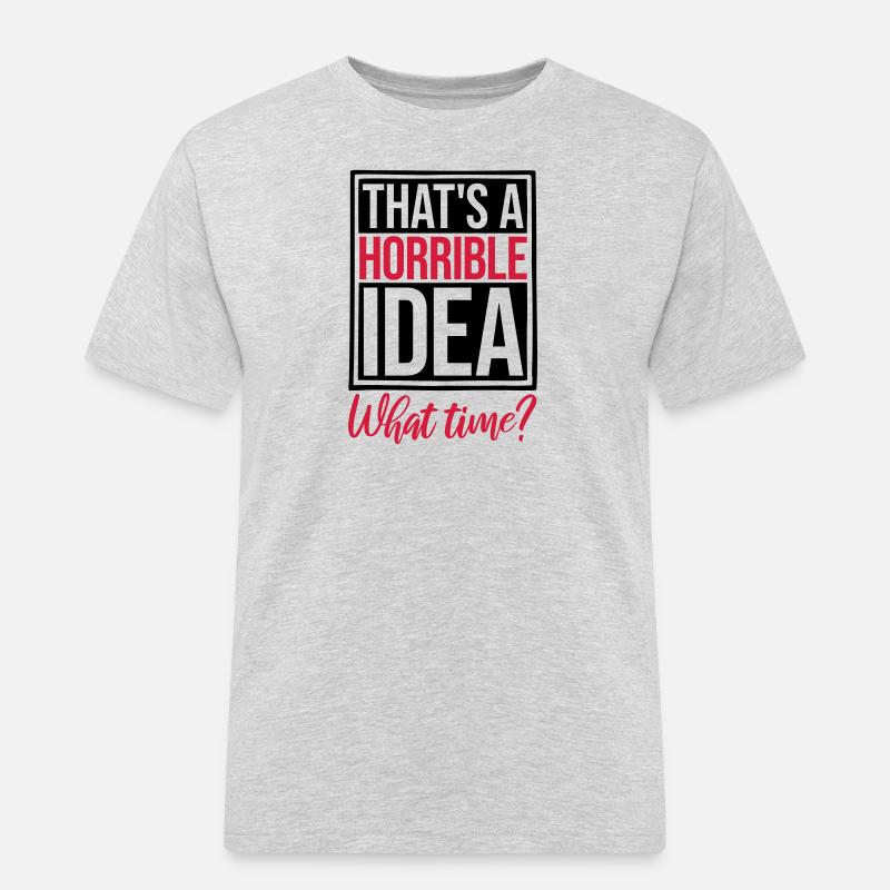 Thats a horrible Idea - Männer Workwear T-Shirt - Grau meliert