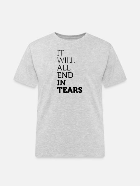 It Will All End In Tears - Men's Workwear T-Shirt - heather grey