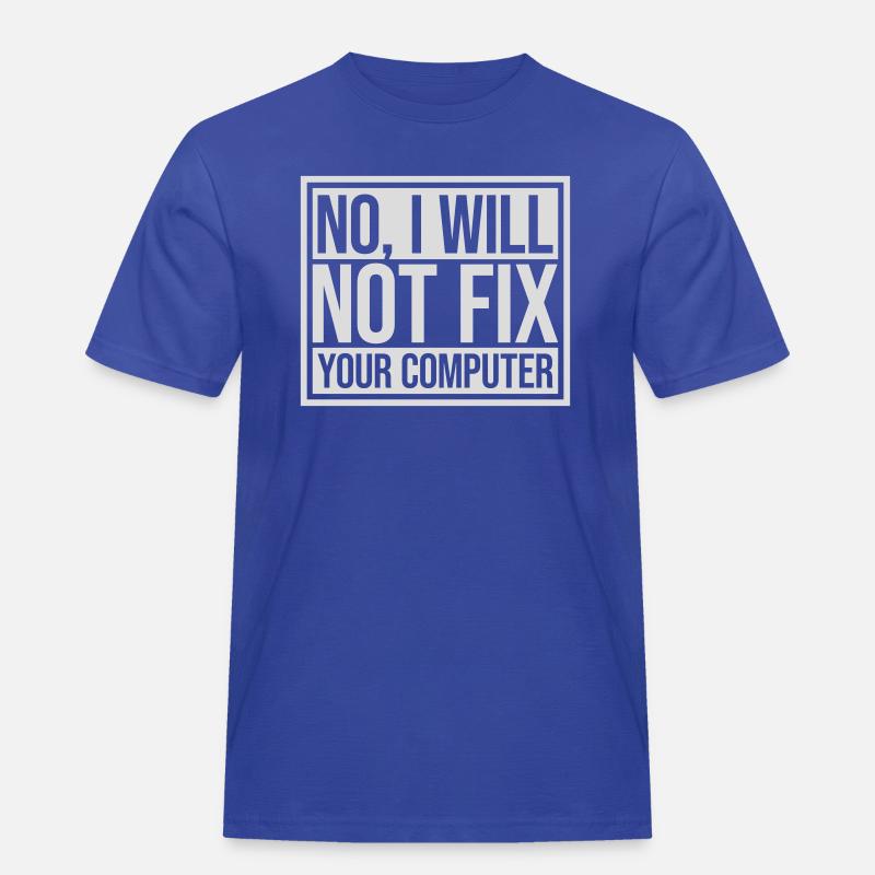 not fix your computer - Männer Workwear T-Shirt - Royalblau