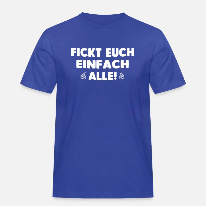 FICKT EUCH EINFACH ALLE! - Männer Workwear T-Shirt - Royalblau