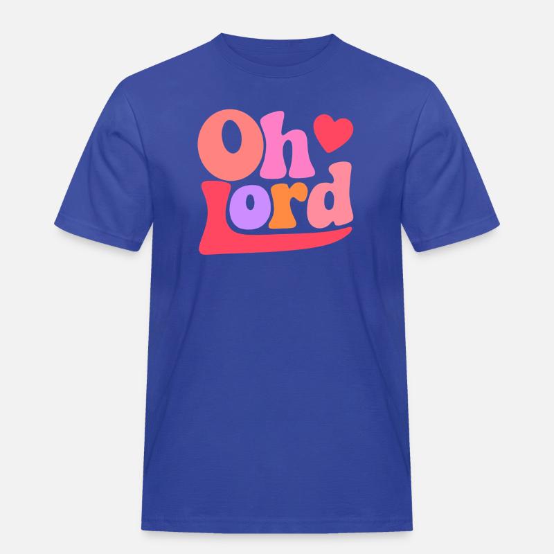 Oh Lord - Männer Workwear T-Shirt - Royalblau
