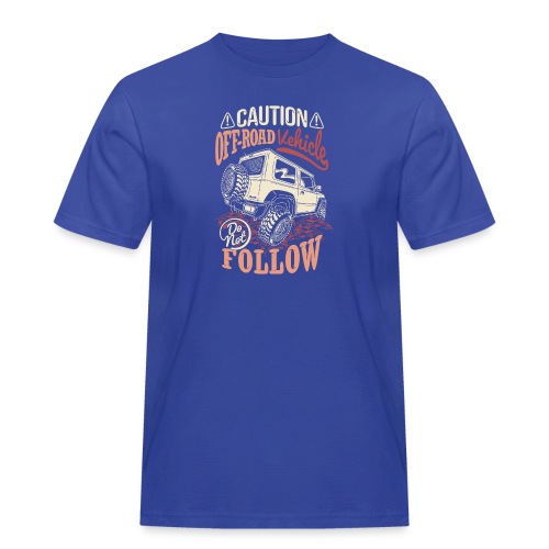 Caution - Offroad Vehicles - Do not Follow - Männer Workwear T-Shirt