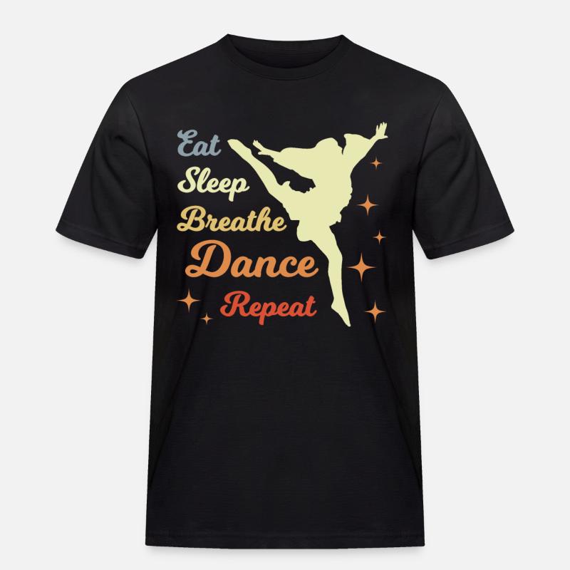 Eat Sleep Dance Repeat - Männer Workwear T-Shirt - Schwarz