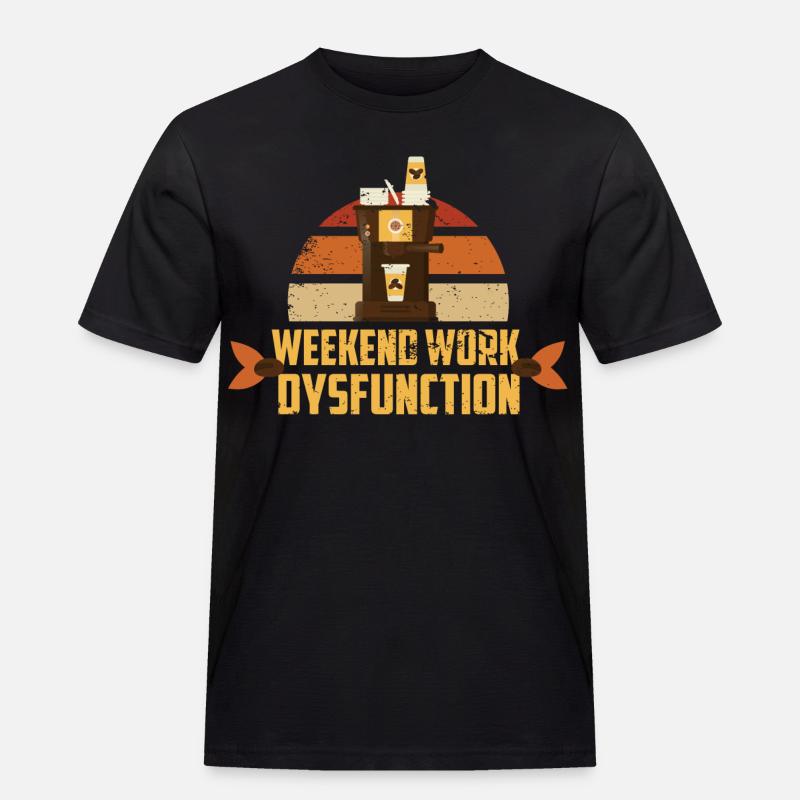 Weekend work ! Dysfunction - Men's Workwear T-Shirt - black