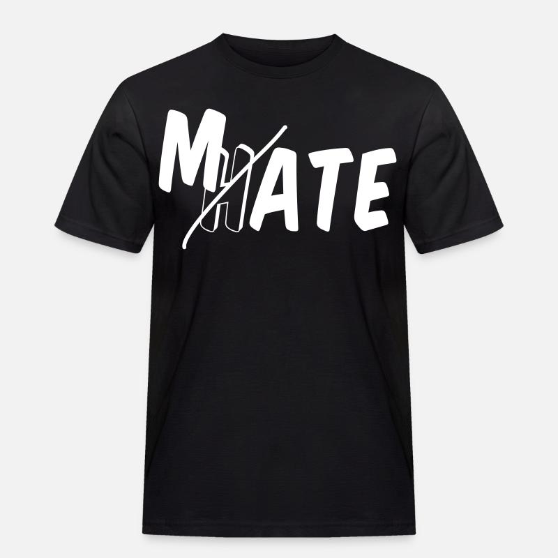 Mate - don’t hate - Männer Workwear T-Shirt - Schwarz