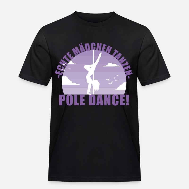 Echte Mädchentanzen Pole Dance! Geschenk - Männer Workwear T-Shirt - Schwarz