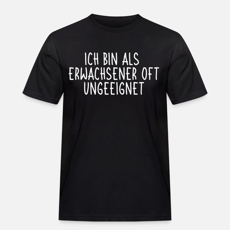 Ich bin als Erwachsener oft ungeeignet - Männer Workwear T-Shirt - Schwarz