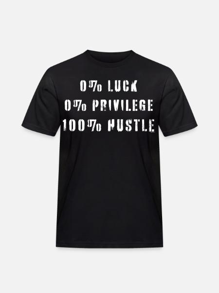 Hustle Quote No Luck Privilege - Men's Workwear T-Shirt - black
