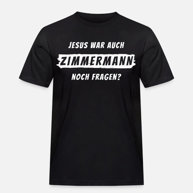 Zimmermann Geschenk Spruch Handwerker - Männer Workwear T-Shirt - Schwarz