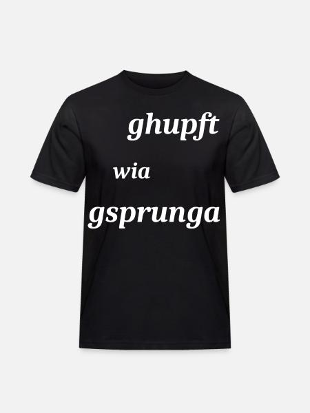 GehupftWieGsprungen Dialekt - Männer Workwear T-Shirt - Schwarz
