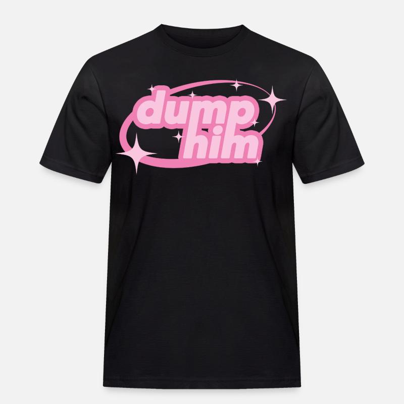 Dump Him – Girly Y2K Statement - Männer Workwear T-Shirt - Schwarz