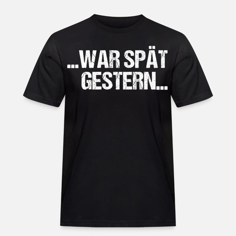 Sauf Sprüche War spät - Männer Workwear T-Shirt - Schwarz