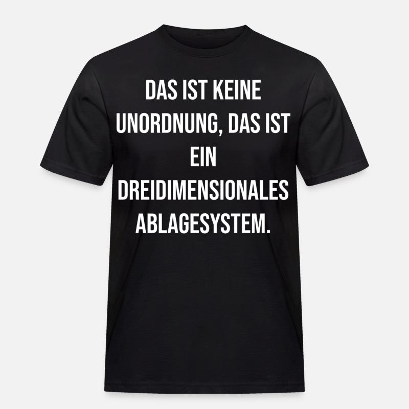 Dreidimensionales Ablagesystem Spruch - Männer Workwear T-Shirt - Schwarz