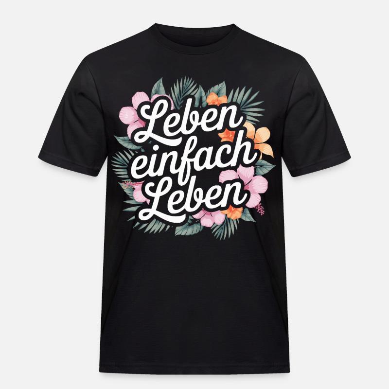 Leben einfach leben - positive Sprüche - Männer Workwear T-Shirt - Schwarz