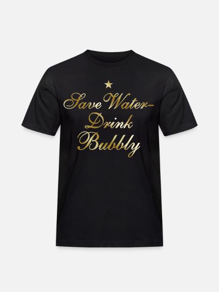 Save Water Drink Bubbly - Männer Workwear T-Shirt - Schwarz