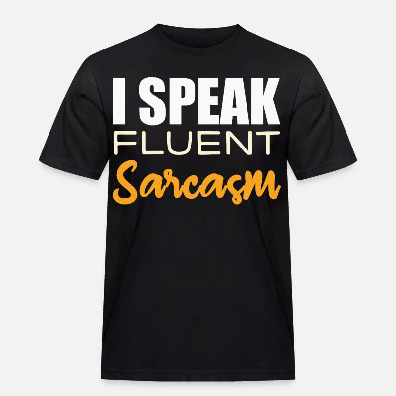 I Speak Fluent Sarcasm - Männer Workwear T-Shirt - Schwarz