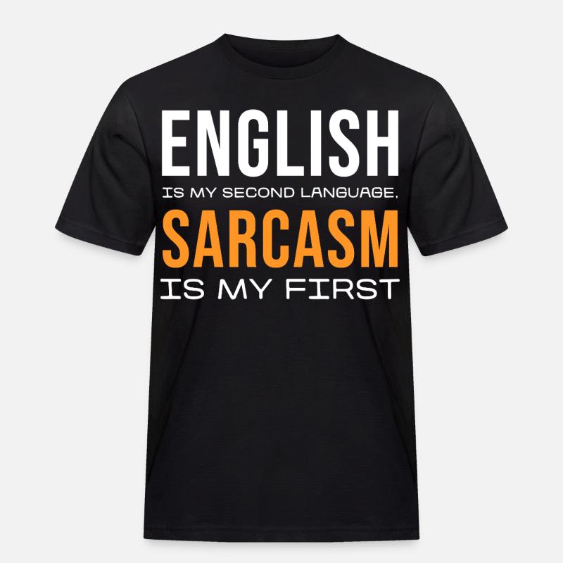 Sarcasm First, English Second - Männer Workwear T-Shirt - Schwarz