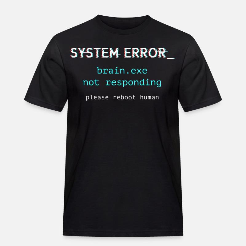 Systemfehler ‒ brain.exe reagiert nicht - Männer Workwear T-Shirt - Schwarz
