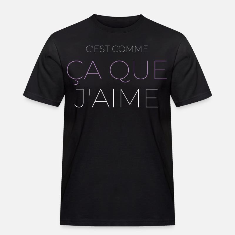 C'est Comme Ça Que J'aime - T-shirt Workwear homme - noir