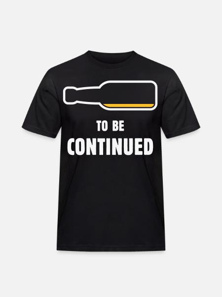 To Be Continued (Bier / Bierchen / NEG 2C) - Men's Workwear T-Shirt - black