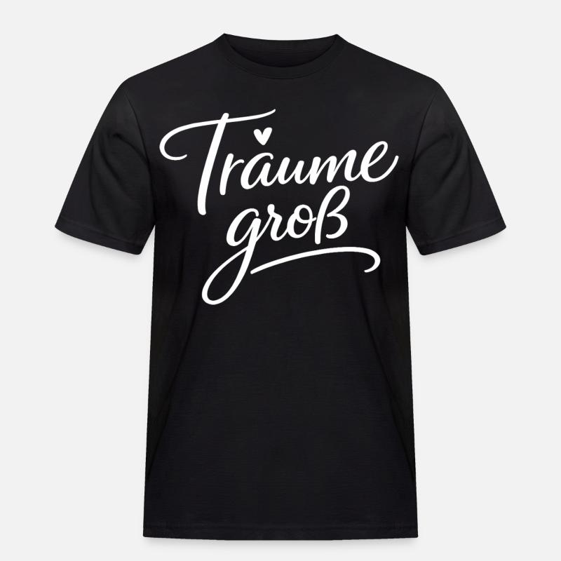 Träume Groß – Handlettering Script - Männer Workwear T-Shirt - Schwarz
