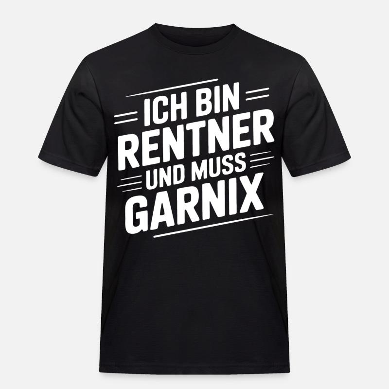 Ich bin Rentner – Muss Garnix - Männer Workwear T-Shirt - Schwarz